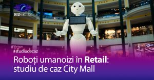Roboți umanoizi în Retail: Studiu de caz City Mall